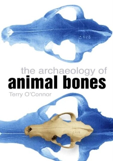 The Archaeology Of Animal Bones Av Terry O'Connor