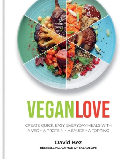 Vegan Love Create quick, easy, everyday meals with a veg + a protein + a sauce + a topping MORE