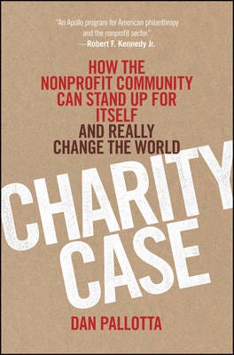 Charity Case Av Dan Pallotta