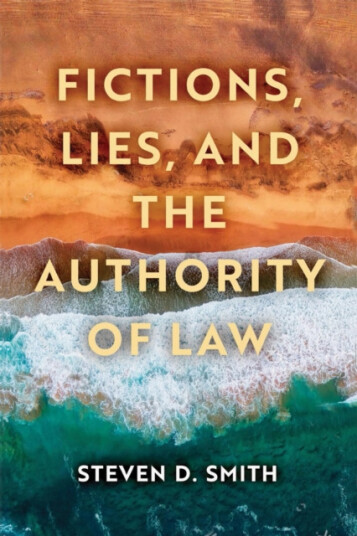 Fictions Lies and the Authority of Law