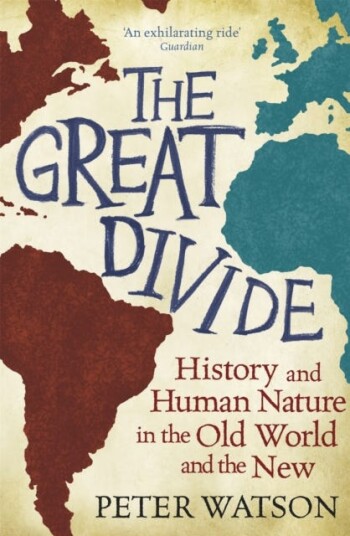 The Great Divide  History and Human Nature in the Old World and the New