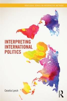 Interpreting International Politics Av Cecelia Lynch