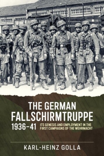 The German Fallschirmtruppe 1936 41 The German Fallschirmtruppe 1936 41
