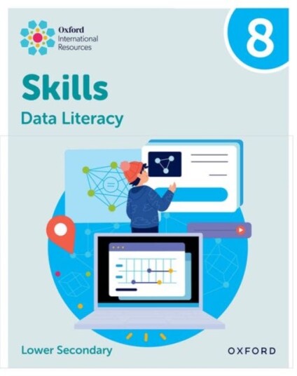 Oxford International Skills: Data Literacy: Practice Book 8 Oxford International Skills: Data Literacy: Practice Book 8