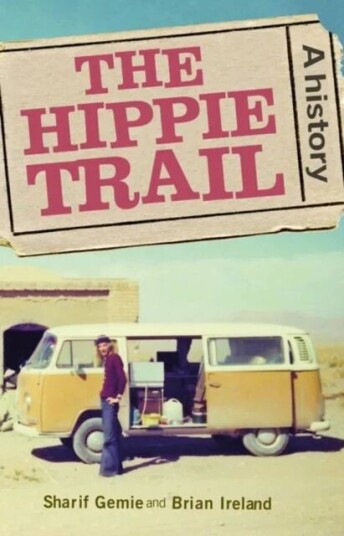 The Hippie Trail Av Sharif (Professor Of Modern And Contemporar Gemie The Hippie Trail Av Sharif (Professor Of Modern And Contemporar Gemie