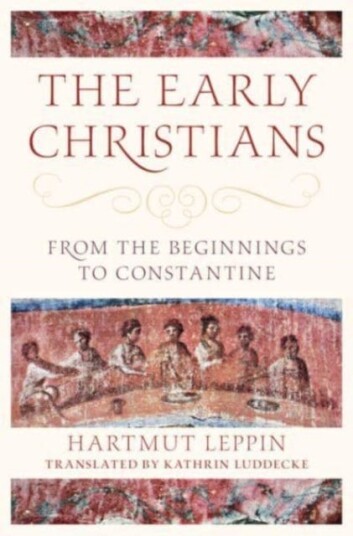 The Early Christians  From the Beginnings to Constantine