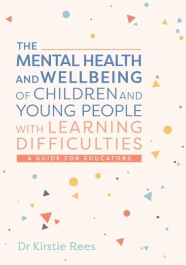 The Mental Health And Wellbeing Of Children And Young People With Learning Difficulties Av Kirstie Rees