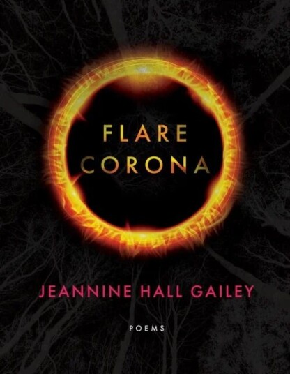 Flare, Corona Av Jeannine Hall Gailey