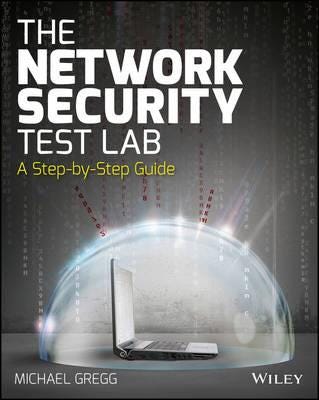 The Network Security Test Lab A StepbyStep Guide