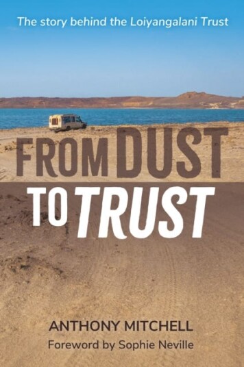 From Dust to Trust  The story behind the Loiyangalani Trust