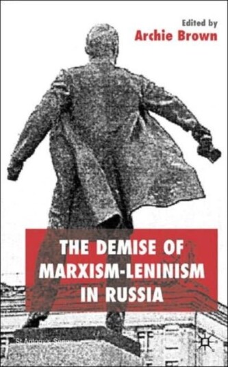 The Demise of Marxism Leninism in Russia