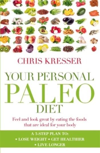 Your Personal Paleo Diet Av Chris Kresser