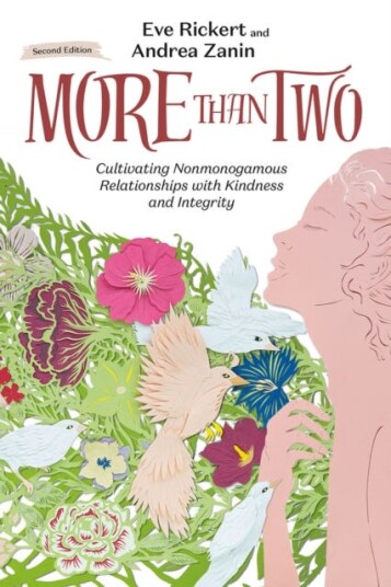 More Than Two Second Edition Cultivating Nonmonogamous Relationships with Kindness and Integrity