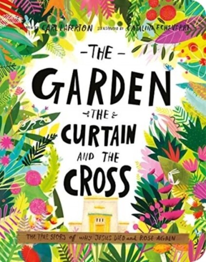 The Garden, The Curtain, And The Cross Board Book Av Carl Laferton