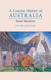 A Concise History Of Australia Av Stuart (University Of Melbourne) Macintyre