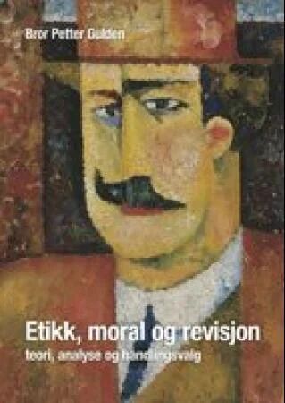 Etikk, moral og revisjon av Bror Petter Gulden