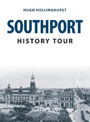 Southport History Tour Av Hugh Hollinghurst