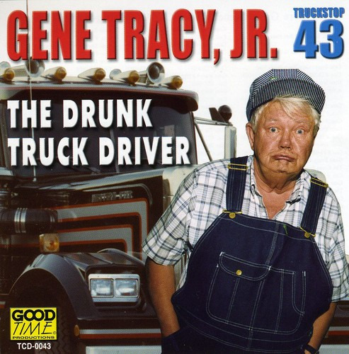 Gene Tracy Drunk Truck Driver CD