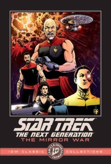 Star Trek: The Next Generation The Mirror War IDW Classic Collections Star Trek: The Next Generation The Mirror War IDW Classic Collections