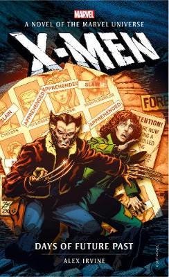 Marvel novels XMen: Days of Future Past Marvel novels XMen: Days of Future Past