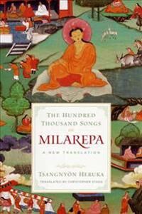 The Hundred Thousand Songs Of Milarepa Av Tsangnyoen Heruka