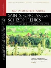 Scheper-Hughes Nancy Saints Scholars and Schizophrenics