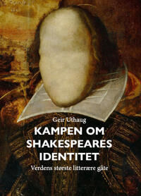 Kampen Om Shakespeares Identitet Av Geir Uthaug