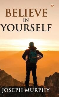 Murphy Joseph Believe in Yourself