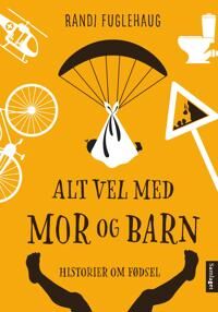 Alt Vel Med Mor Og Barn Av Randi Fuglehaug