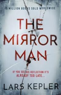 The Mirror Man Av Lars Kepler The Mirror Man Av Lars Kepler
