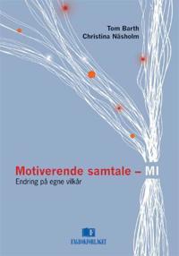 Motiverende Samtale - Mi Av Tom Barth, Christina Näsholm