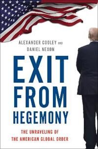 Cooley Alexander Exit from Hegemony
