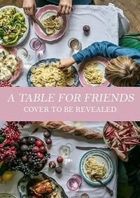 A Table For Friends Av Skye Mcalpine