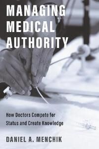 Menchik Daniel A. Managing Medical Authority