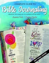Complete Guide To Bible Journaling Av Joanne Fink, Regina Yoder