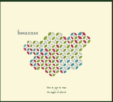 Hosannas Then & Now & Then CD
