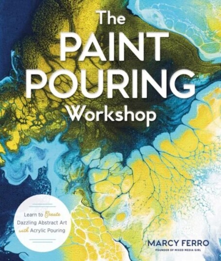 The Paint Pouring Workshop Av Marcy Ferro The Paint Pouring Workshop Av Marcy Ferro