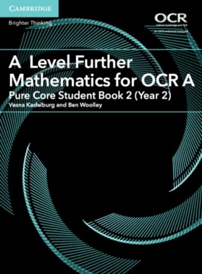 A Level Further Mathematics For Ocr A Pure Core Student Book 2 (Year 2) Av Vesna Kadelburg, Ben Woolley
