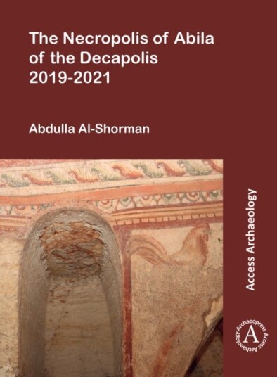The Necropolis Of Abila Of The Decapolis 2019-2021 Av Abdulla (Professor Of Bioarchaeology Yarmouk University) Al-Shorman