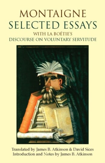Montaigne: Selected Essays  with La Boetie's Discourse on Voluntary Servitude