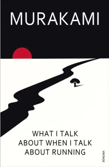 What I Talk About When I Talk About Running Av Haruki Murakami What I Talk About When I Talk About Running Av Haruki Murakami
