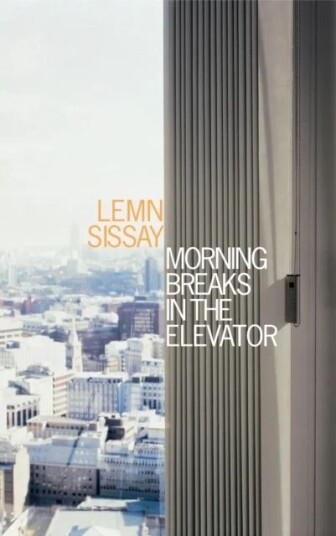 Morning Breaks In The Elevator Av Lemn Sissay Morning Breaks In The Elevator Av Lemn Sissay