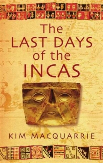 The Last Days Of The Incas Av Kim Macquarrie
