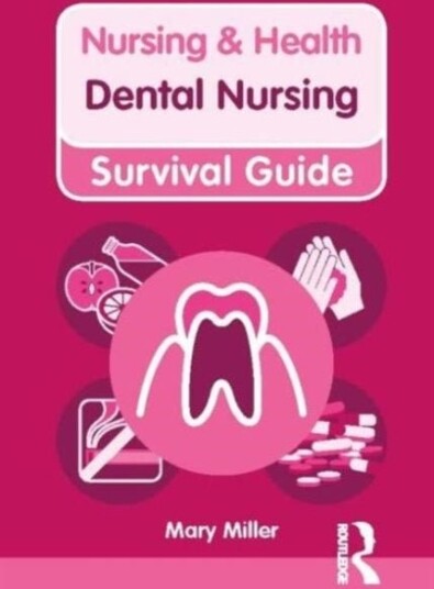 Nursing & Health Survival Guide: Dental Nursing Nursing & Health Survival Guide: Dental Nursing