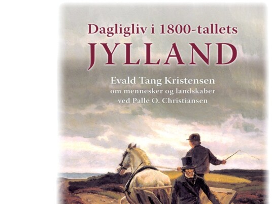 Dagligliv I 1800-Tallets Jylland | Palle O. Christiansen | Språk: Dansk