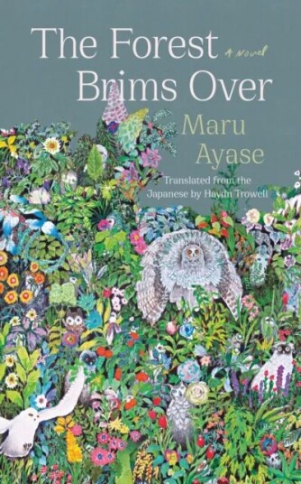 The Forest Brims Over Av Maru Ayase, Haydn Trowell