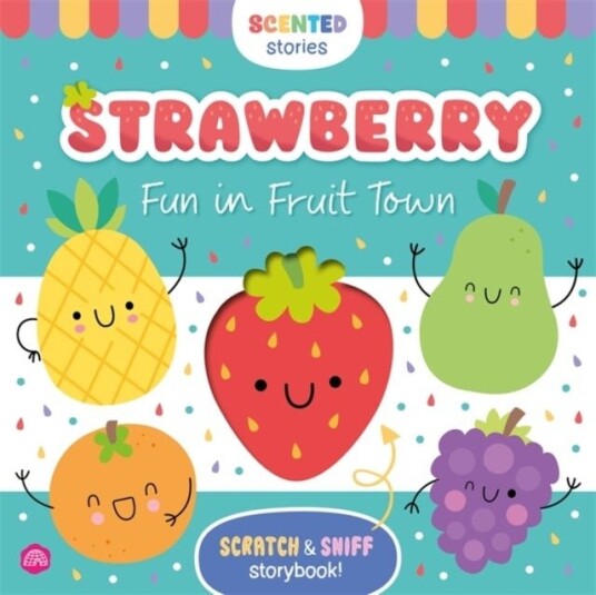 Scented Stories: Strawberry: Fun in Fruit Town