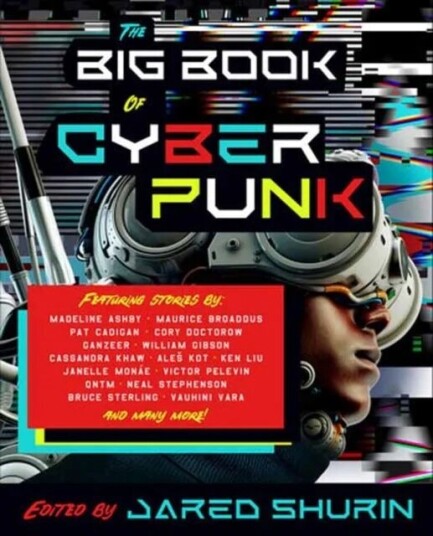 The Big Book Of Cyberpunk Av Jared Shurin The Big Book Of Cyberpunk Av Jared Shurin