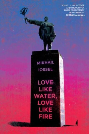 Love Like Water, Love Like Fire Av Mikhail Iossel