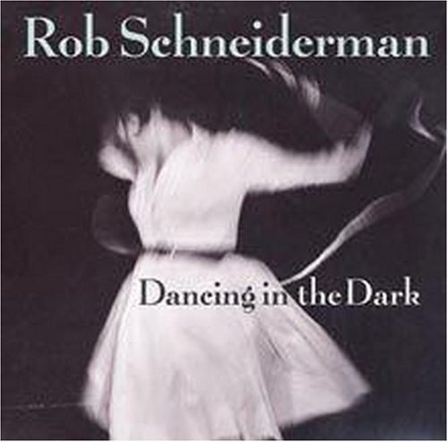 Rob Schneiderman Dancing In The Dark CD